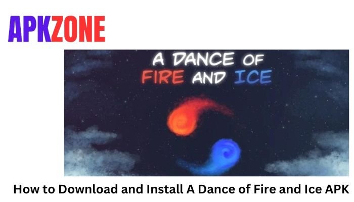 How to Download and Install A Dance of Fire and Ice APK